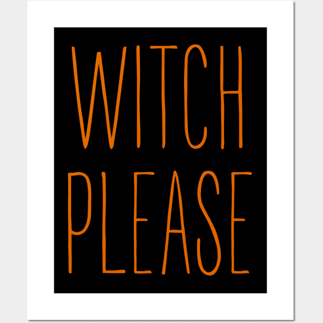 Witch Please Halloween Wall Art by Suchmugs